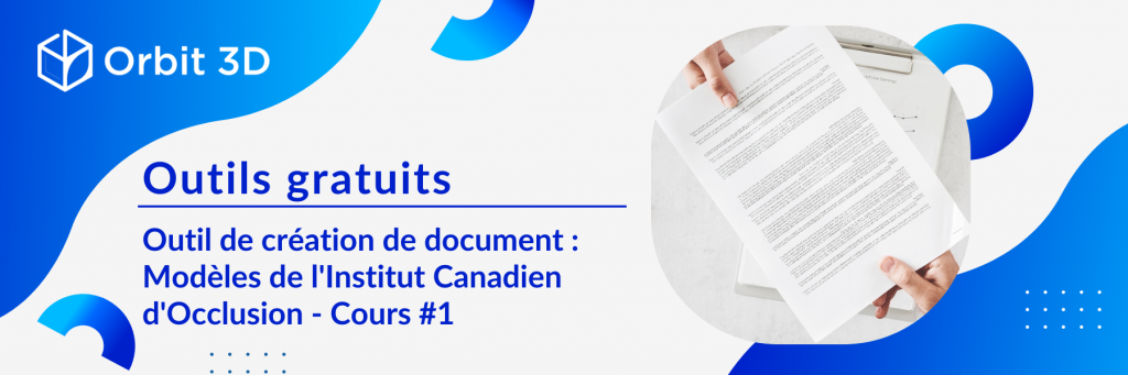 Protégé : Outil de création de documents personnalisés pour dentistes – Modèles de l’Institut Canadien d’Occlusion – Cours #1